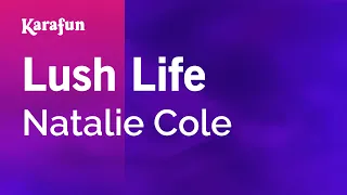 Lush Life - Natalie Cole | Karaoke Version | KaraFun