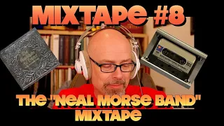Mixtape #08 - The "Neal Morse Band" Mixtape!