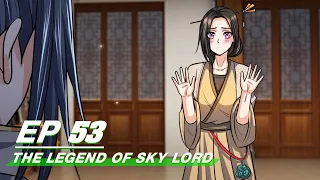 [Multi-sub] The Legend of Sky Lord Episode 53 | 神武天尊 | iQiyi