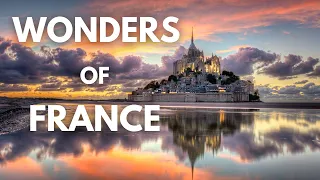 WONDERS OF FRANCE - The Most Fascinating places in France