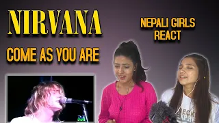 NIRVANA REACTION | COME AS YOU ARE REACTION | NEPALI GIRLS REACT