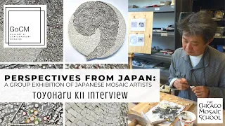 Full Interview with Mosaic Artist Toyoharu Kii | "Perspectives From Japan" | GoCM