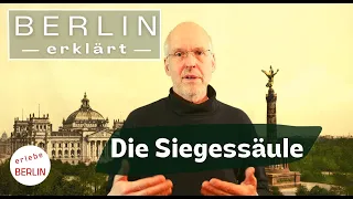 [4K] Siegessäule Berlin - damals und heute - Berlin erklärt