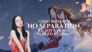 Jisoo sings No Separation-Heaven’s official blessing original cover by Jeff Cheng