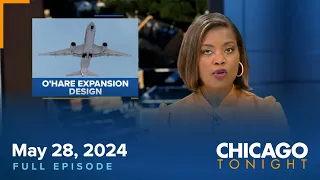 May 28, 2024 Full Episode — Chicago Tonight