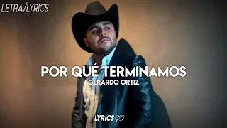 ¿Por Qué Terminamos? - Gerardo Ortiz (LETRA)