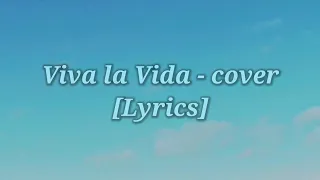 Viva la Vida [Lyrics] - Sierra Eagleson [Cover]