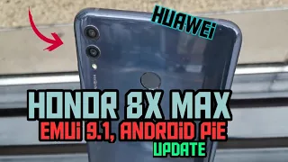 HONOR 8X MAX UPDATED TO EMUI 9.1| ANDROID 9.1