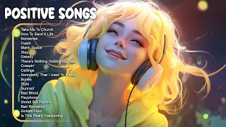 Positive Songs 😎 All the good vibes running through your mind - Playlist to lift up your mood #3