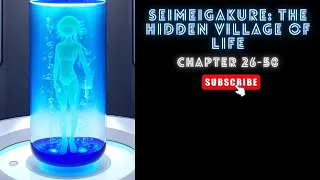 (Chapter 26-50) Seimeigakure: The Hidden Village of Life