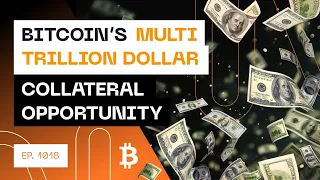 Bitcoin's Multi Trillion Dollar Collateral Unlock