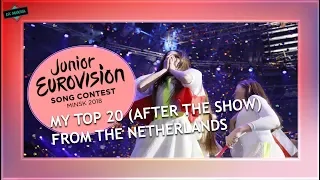 JUNIOR EUROVISION 2018: MY TOP 20 AFTER THE SHOW (From The Netherlands)