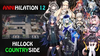 【Annihilation 12】Hillock Countryside (8 AFK Operators) | Arknights