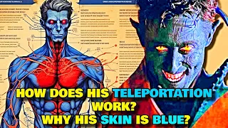 Nightcrawler Anatomy Explored - How Does He Teleport? Why His Skin Color Is Blue? Explored