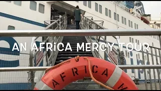 Africa Mercy Tour -- My Mercy Ship Adventure #26