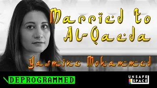 [Deprogrammed] Married to Al-Qaeda: Yasmine Mohammed