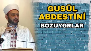 Gusül Abdestini Bozuyorlar! Halil Konakçı @HalilKONAKCI