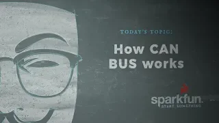 SparkFun According to Pete #55 - How CAN BUS Works