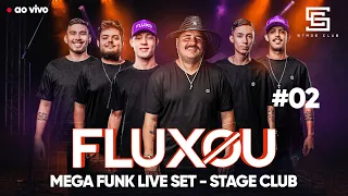 FLUXOU - MEGA FUNK LIVE SET #02 | Stage Club