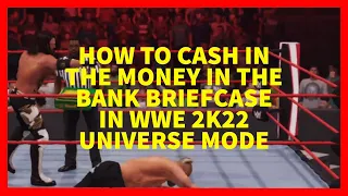 How to Cash in the Money in the Bank Briefcase in WWE 2K22 Universe Mode