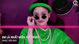 Em Là Nhất Miền Tây Remix - Kiệu Hoa Remix ft Xin Má Rước Dâu Remix - Full Track Nhạc Đám Cưới Remix