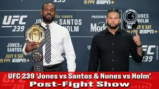 UFC 239 Post-Fight Show 'Jon Jones vs Thiago Santos & Amanda Nunes vs Holly Holm'