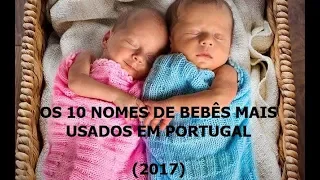 OS 10 NOMES MAIS USADOS EM MENINAS - PORTUGAL