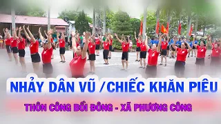 Nhảy Dân Vũ Chiếc khăn pieu / thôn Công Bồi Đông - Xã phương công 2020