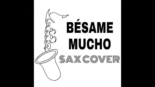 Bésame Mucho - Sax Cover