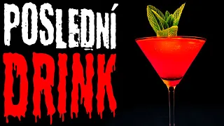 Poslední drink - Creepypasta [ CZ ]