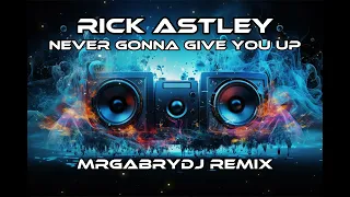 Rick Astley - Never Gonna Give You Up MrGabryDj REMIX