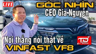 Nói thẳng nói thật về Vinfast VF8 - Góc nhìn CEO Gia Nguyễn