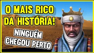 O HOMEM MAIS RICO DA HISTÓRIA DO MUNDO - MANSA MUSA !