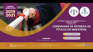Ceremonia de Entrega de Títulos de Maestrías Generación 2019 - 2021