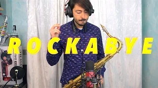 ROCKABYE - Clean Bandit ft Sean Paul (Cover SAX TOY e TENORE Daniele Vitale)