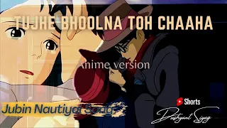 Tujhe Bhoolna Toh Chaaha | Rochak K ft. Jubin N | dushyant siyag #shorts