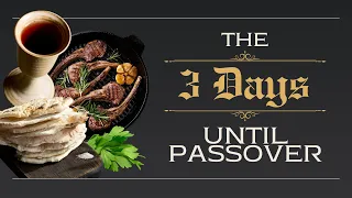 THE 3 DAYS UNTIL PASSOVER (Part 2) — The 2nd Passover & Feast of Weeks | 2024 Moedim Devotional