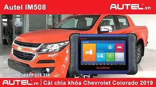 Autel IM508 cài chìa khóa xe Chevrolet Colorado 2019 MT - AUTEL.vn