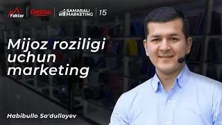 Mijoz roziligi uchun marketing | Habibullo Sa'dullayev | Samarali Marketing - 15