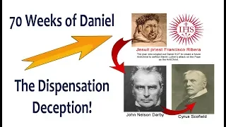 70 Weeks of Daniel Fulfilled!  The Dispensation Deception (Part Two - Conclusion)
