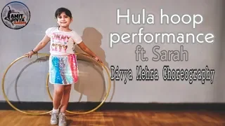 Hula Hoop Dance | ft. Sarah | Divya Mehra Choreography