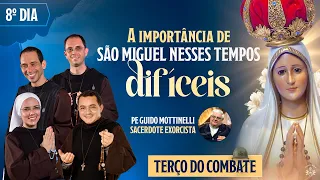 Terço do Combate 11/05/23 | A importância de São Miguel nesses tempos difíceis - 8º Dia