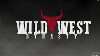 Time to Settle the Wild West  |  Wild West Dynasty  |  Ep1