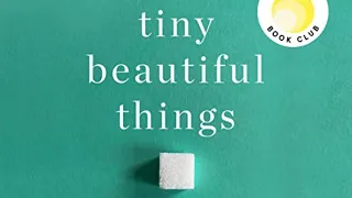Tiny Beautiful Things Advice From Dear Sugar By Cheryl Strayed audiobook summary