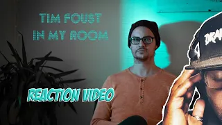 Tim Foust ‐ In My Room | REACTION VIDEO