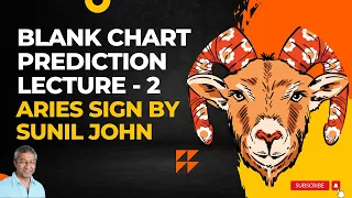 Blank Chart Prediction Lecture - 2 Aries Sign by Sunil John