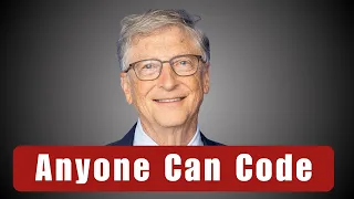 Coding is Not HARD -  Bill Gates