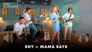 Shy — Mama says