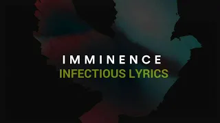 Imminence - Infectious (Official Lyrics Videos)