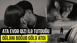 Atasını işə göndərib oğlanı otağına çağıran qız - SONUNCU ŞAHİD